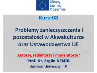 Kurs -08 Problemy zanieczyszczenia i pozostałości w Akwakulturze oraz Ustawodawstwa UE