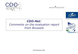 CDO-Net : Comments on the evaluation report from Brussels