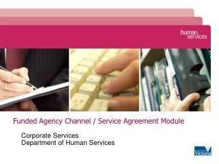 Funded Agency Channel / Service Agreement Module