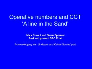 Operative numbers and CCT ‘A line in the Sand’