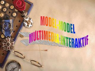 MODEL-MODEL MULTIMEDIA INTERAKTIF