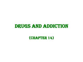 Drugs and Addiction