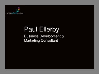 Paul Ellerby Business Development &amp; Marketing Consultant