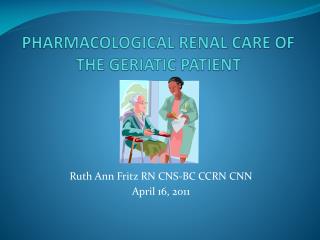 PHARMACOLOGICAL RENAL CARE OF THE GERIATIC PATIENT