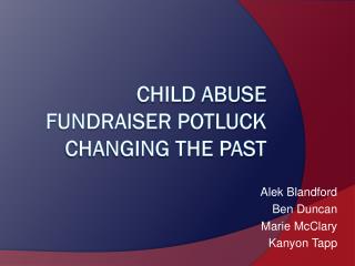 Child Abuse Fundraiser Potluck Changing the past