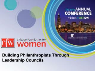 Building Philanthropists Through Leadership Councils