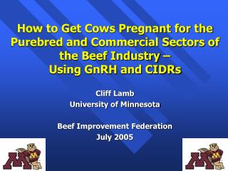 Cliff Lamb University of Minnesota Beef Improvement Federation July 2005