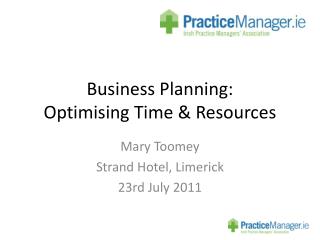 Business Planning: Optimising Time &amp; Resources