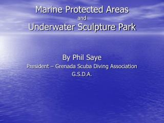 Marine Protected Areas and Underwater Sculpture Park