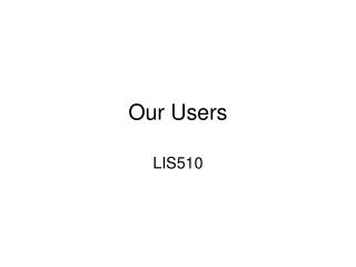 Our Users