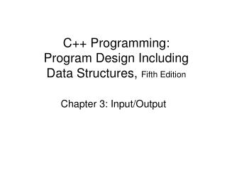 C++ Programming: Program Design Including Data Structures, Fifth Edition