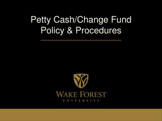 Petty Cash/Change Fund Policy &amp; Procedures