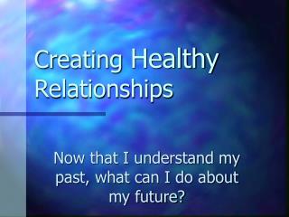 Creating Healthy Relationships