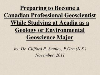 by: Dr. Clifford R. Stanley, P.Geo.(N.S.) November, 2011