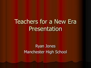 Teachers for a New Era Presentation