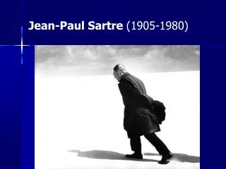 Jean-Paul Sartre (1905-1980)