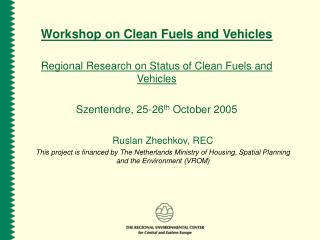 Workshop on Clean Fuels and Vehicles Regional Research on Status of Clean Fuels and Vehicles