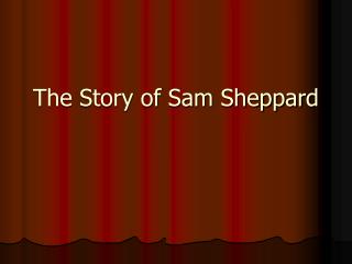 The Story of Sam Sheppard