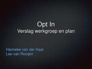 Opt In Verslag werkgroep en plan