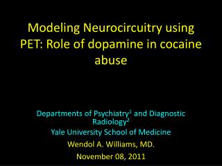 Modeling Neurocircuitry using PET: Role of dopamine in cocaine abuse