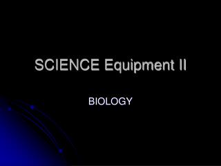 SCIENCE Equipment II