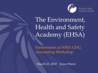 The Environment, Health and Safety Academy (EHSA)