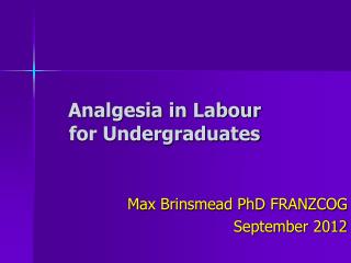 Analgesia in Labour for Undergraduates