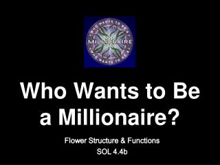 Who Wants to Be a Millionaire?