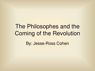 The Philosophes and the Coming of the Revolution