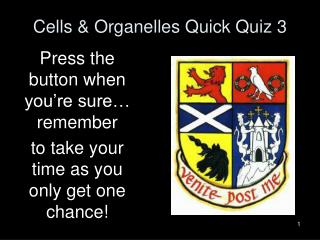 Cells &amp; Organelles Quick Quiz 3