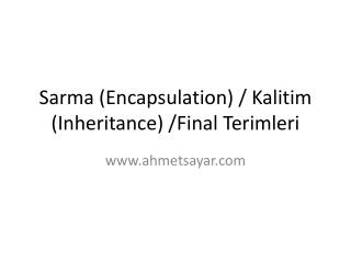 Sarma (Encapsulation) / Kalitim (Inheritance) /Final Terimleri