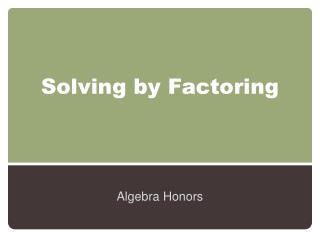 Solving by Factoring