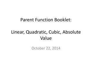 Parent Function Booklet: Linear, Quadratic, Cubic, Absolute Value