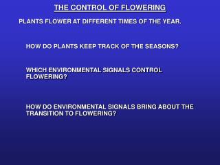 THE CONTROL OF FLOWERING