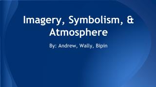 Imagery, Symbolism, &amp; Atmosphere
