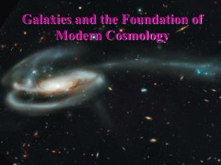 Galaxies and the Foundation of Modern Cosmology