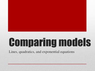 Comparing models