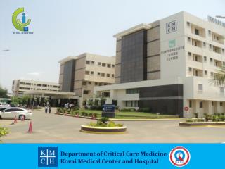 Department of Critical Care Medicine Kovai Medical Center and Hospital