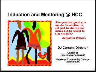 DJ Corson , Director Center of Teaching for Learning Hawkeye Community College Waterloo, IA