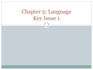 Chapter 5: Language Key Issue 1