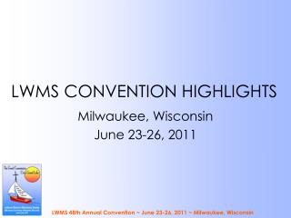 LWMS CONVENTION HIGHLIGHTS