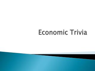 Economic Trivia
