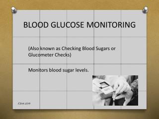 BLOOD GLUCOSE MONITORING