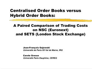 Centralised Order Books versus Hybrid Order Books: