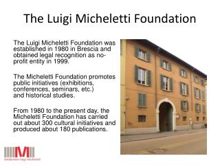 The Luigi Micheletti Foundation
