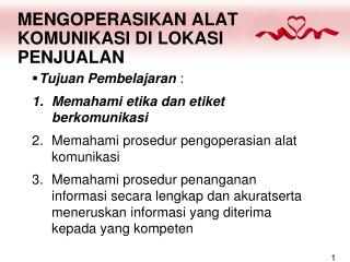 MENGOPERASIKAN ALAT KOMUNIKASI DI LOKASI PENJUALAN