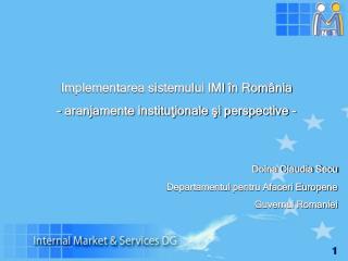 Implementarea sistemului IMI în România - aranjamente instituţionale şi perspective -