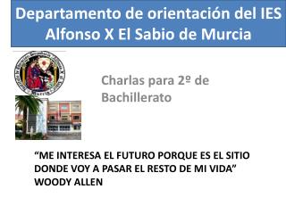 “Me interesa el futuro porque es el sitio donde voy a pasar el resto de mi vida” Woody Allen