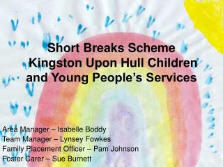 Short Breaks Scheme Kingston Upon Hull Children and Young People’s Services