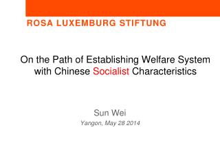 O n the Path of Establishing Welfare System with Chinese Socialist Characteristics
